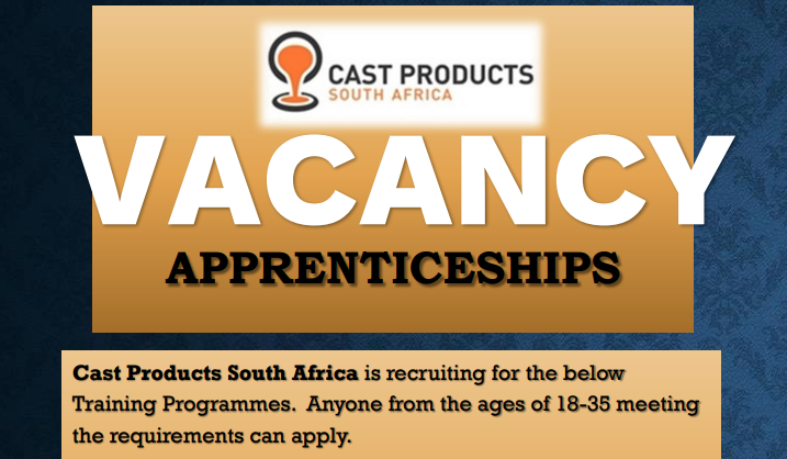 20 Apprenticeship Posts Available At Cast Products South Africa (The Apprenticeship Training Programme Is Targeting Young South African Citizens)