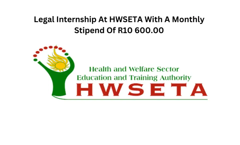 Legal Internship At HWSETA With A Monthly Stipend Of R10 600.00
